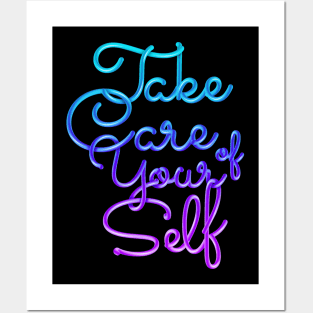 Take Care of Your Self Posters and Art